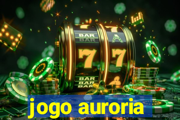 jogo auroria