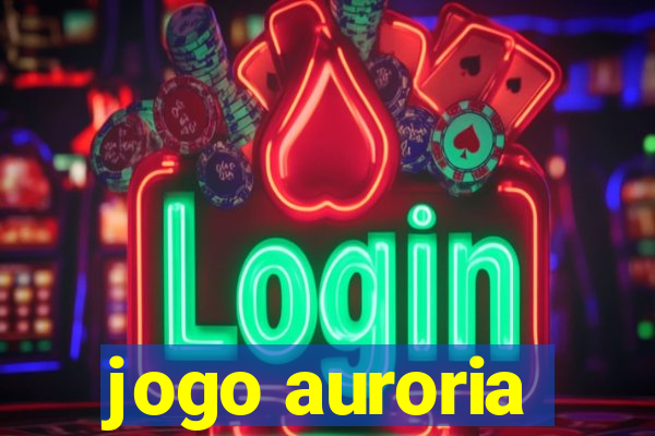 jogo auroria