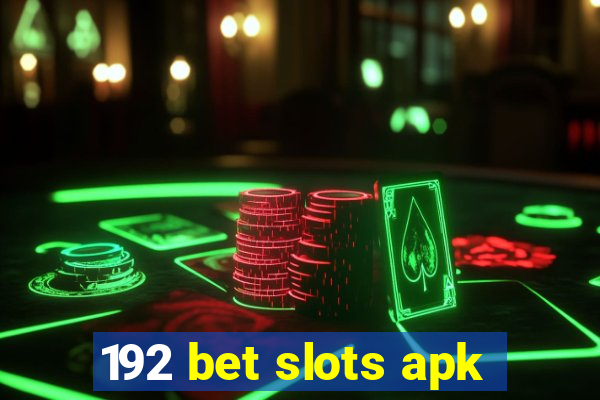 192 bet slots apk