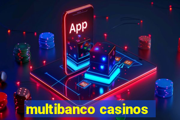 multibanco casinos