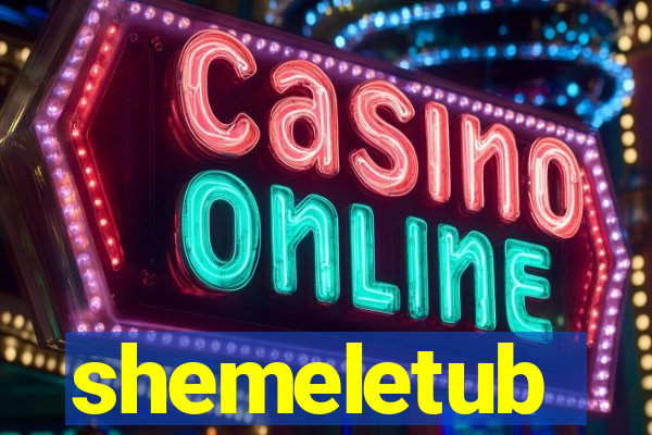 shemeletub