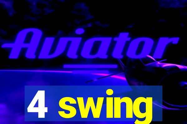 4 swing