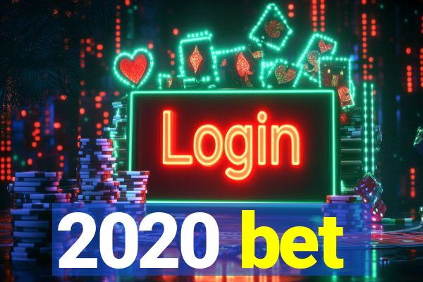 2020 bet