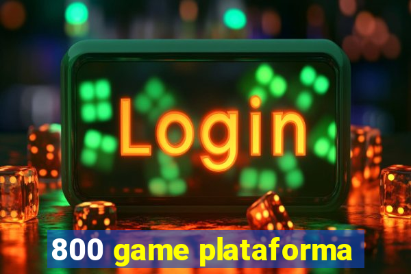 800 game plataforma