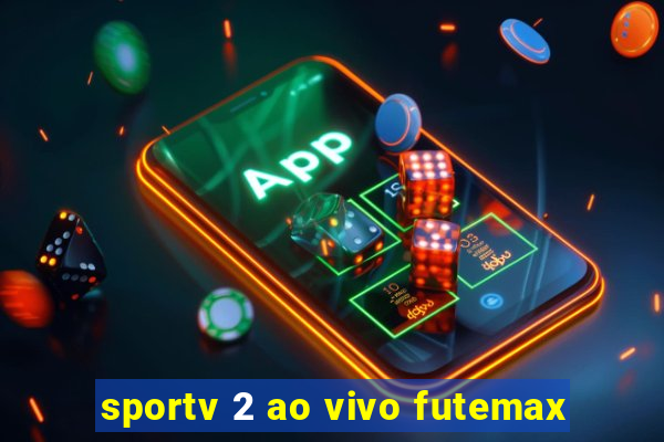 sportv 2 ao vivo futemax