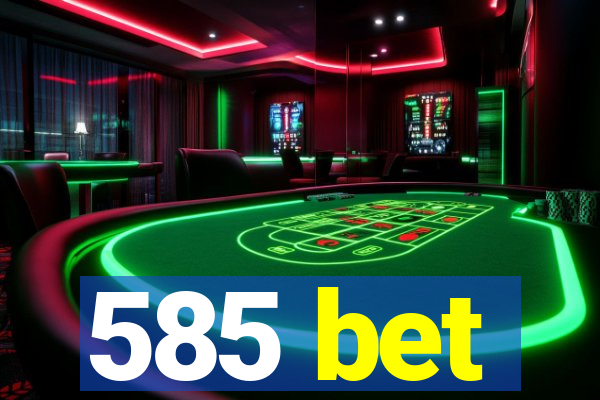 585 bet
