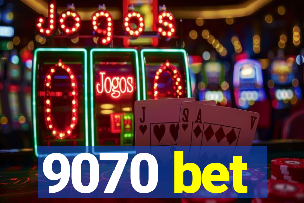 9070 bet