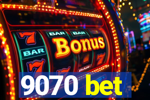 9070 bet