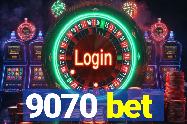 9070 bet
