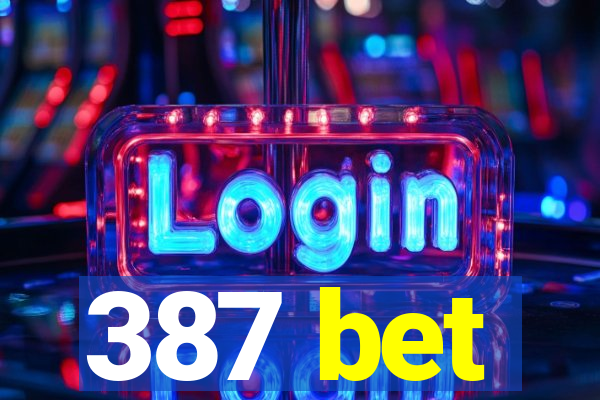 387 bet