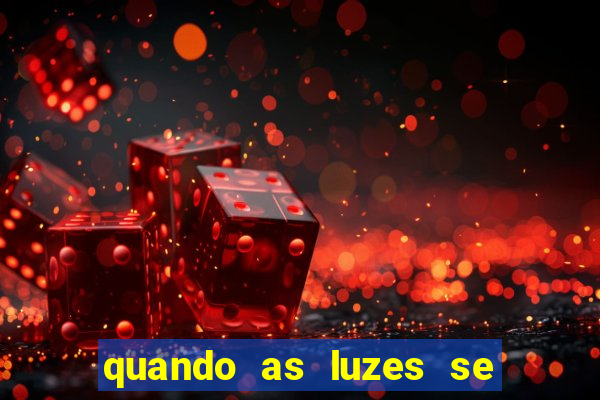 quando as luzes se apagam filme completo dublado topflix