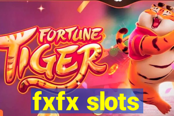 fxfx slots