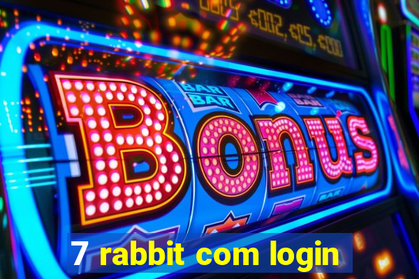7 rabbit com login