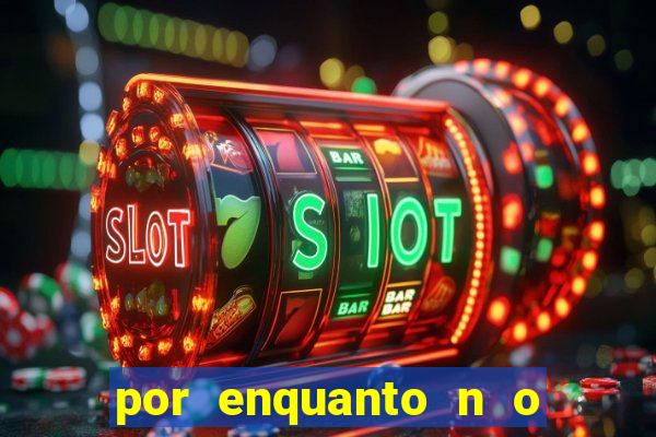 por enquanto n o podemos fazer envios para essa localiza  o