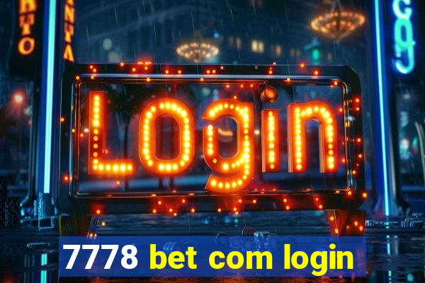 7778 bet com login