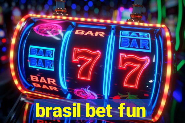 brasil bet fun