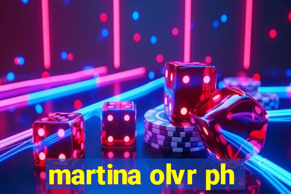 martina olvr ph