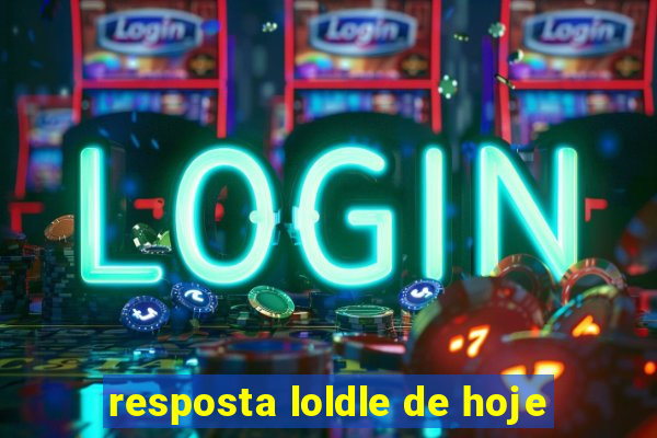 resposta loldle de hoje