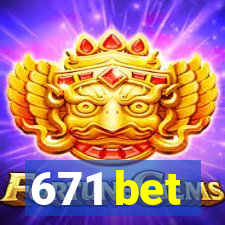 671 bet