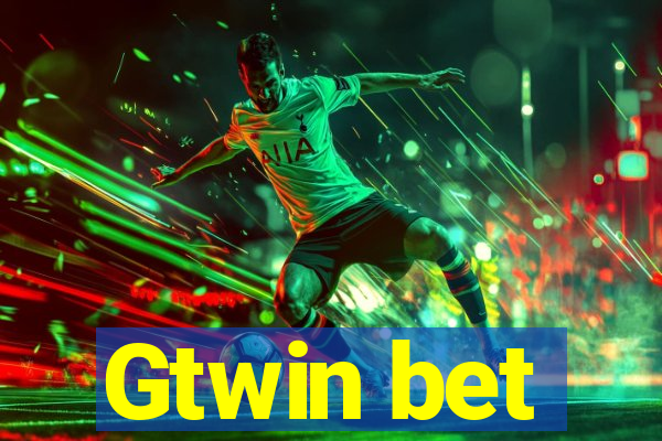 Gtwin bet