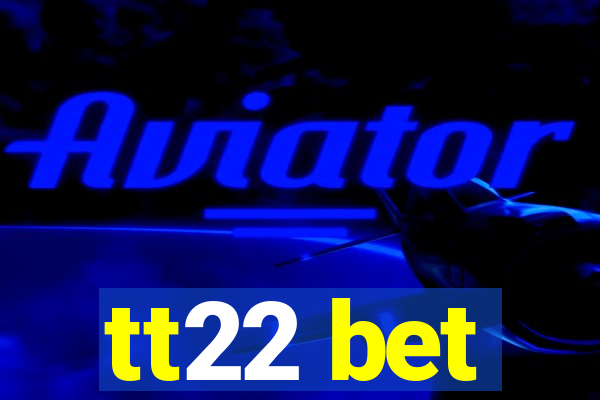 tt22 bet