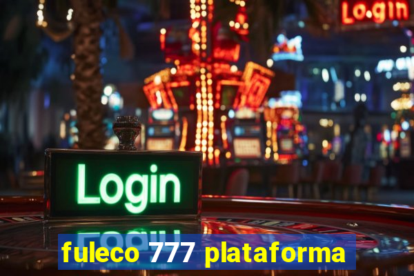 fuleco 777 plataforma