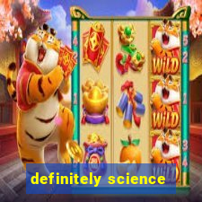 definitely science