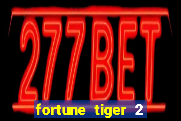 fortune tiger 2 demo revenge
