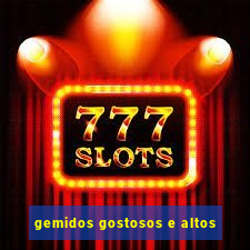 gemidos gostosos e altos