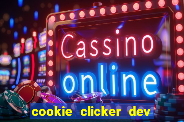 cookie clicker dev tools hack