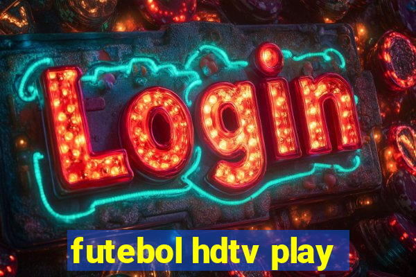 futebol hdtv play