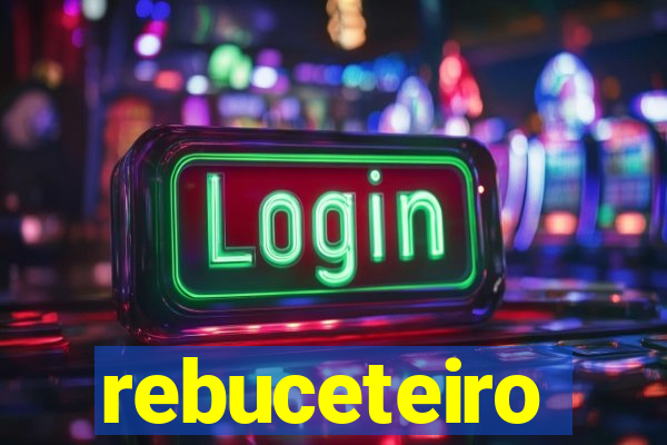 rebuceteiro