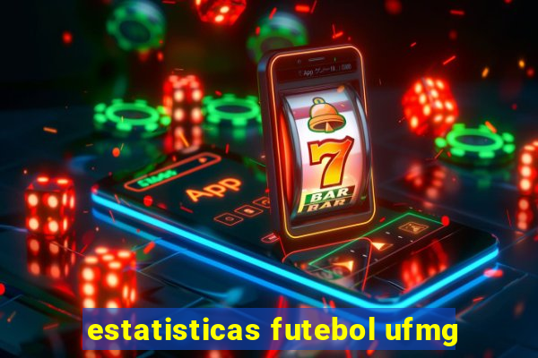 estatisticas futebol ufmg