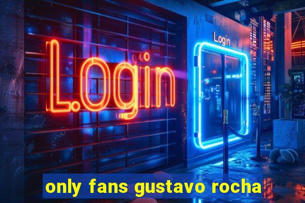 only fans gustavo rocha