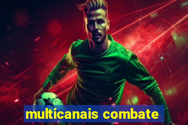 multicanais combate