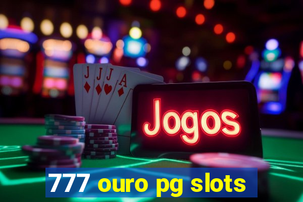 777 ouro pg slots