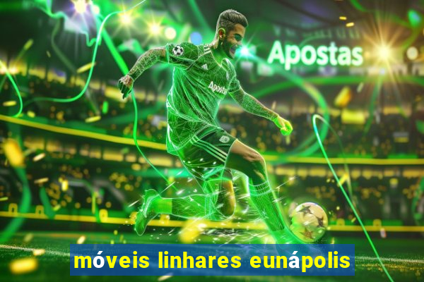 móveis linhares eunápolis