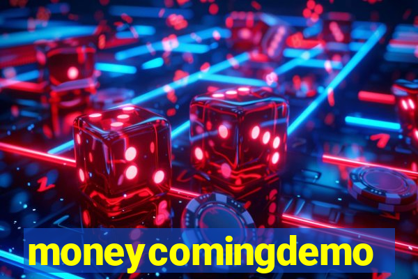 moneycomingdemo