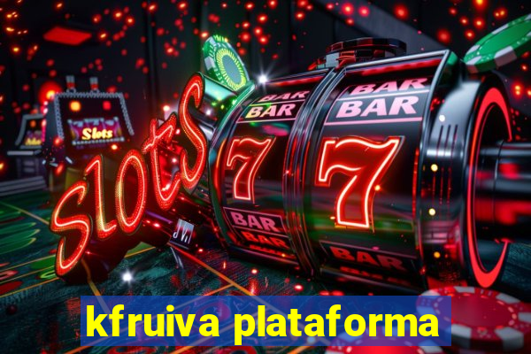 kfruiva plataforma