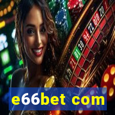 e66bet com