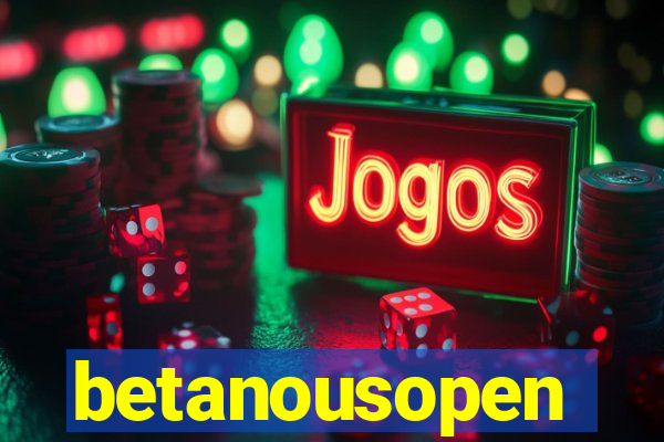 betanousopen