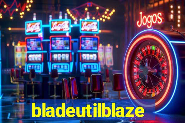 bladeutilblaze
