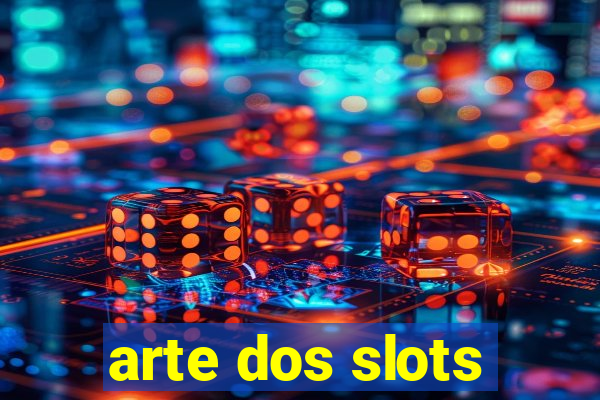 arte dos slots