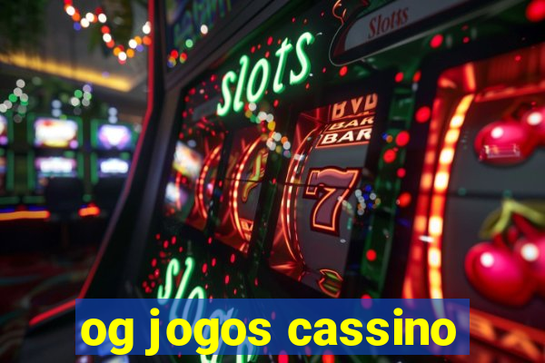og jogos cassino