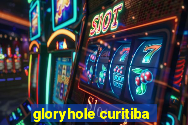 gloryhole curitiba
