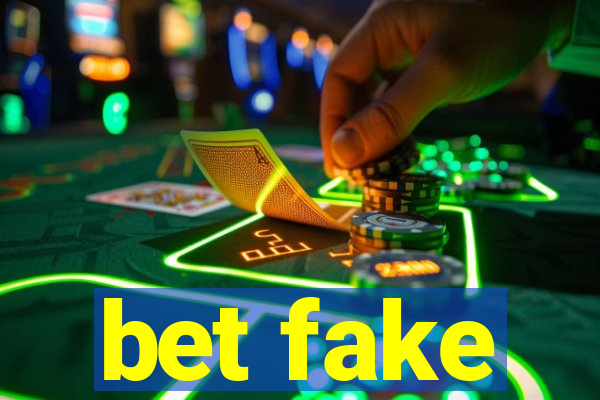 bet fake