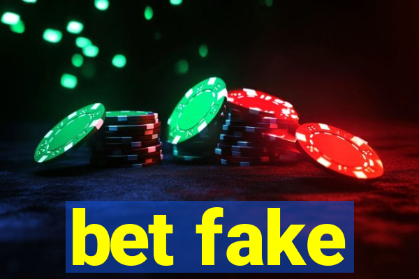 bet fake