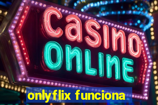 onlyflix funciona