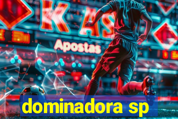 dominadora sp