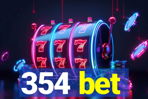 354 bet
